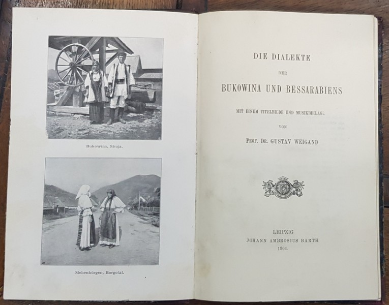 DIE DIALEKTE DER BUKOWINA UND BESSARABIENS von PROF. DR. GUSTAV WEIGAND - LEIPZIG 1904