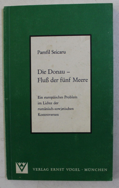 DIE DONAU , FLUSS DER FUNF MERE von PAMFIL SEICARU , 1975