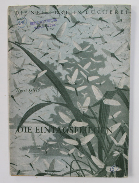 DIE EINTAGSFLIEGEN ( EFEMERIDE ) von HORST GLEIS , CARET DIN BIBLIOTECA LUI VASILE COTTA , 1954