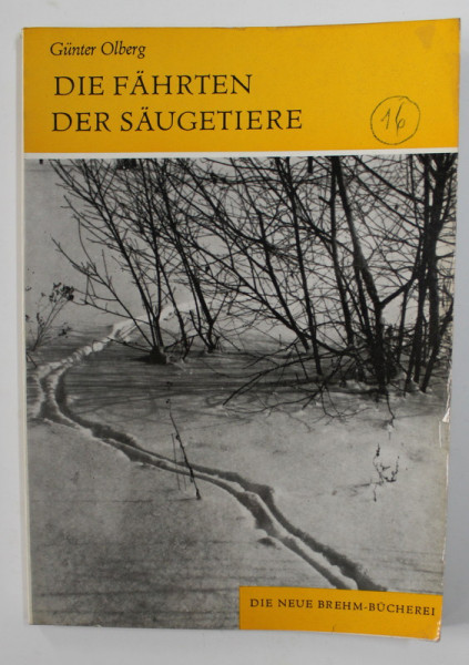 DIE FAHRTEN DER SAUGETIERE ( URMELE MAMIFERELOR SALBATICE ) von GUNTER OLBERG , CARTE DIN BIBLIOTECA LUI VASILE COTTA , 1970