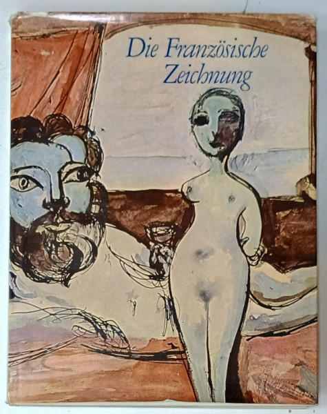 DIE FRANZOSICHE ZEICHNUNG ( DESENUL FRANCEZ ) , SECOLELE 19 si 20 , TEXT IN LIMBA GERMANA , COLECTIA GALERIEI NATIONALE IN PRAGA , 1968