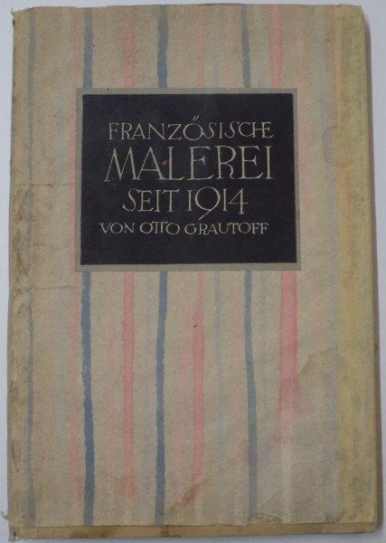 DIE FRANZOSISCHE MALEREI SEIT 1914 von OTTO GRAUTOFF  1921
