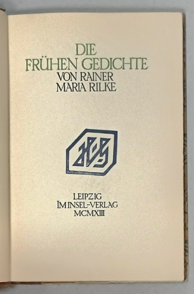 DIE FRUHEN GEDICHTE von RAINER MARIA RILKE  ( POEZII DIN PERIOADA DE INCEPUT )  , TEXT IN LIMBA GERMANA , 1913