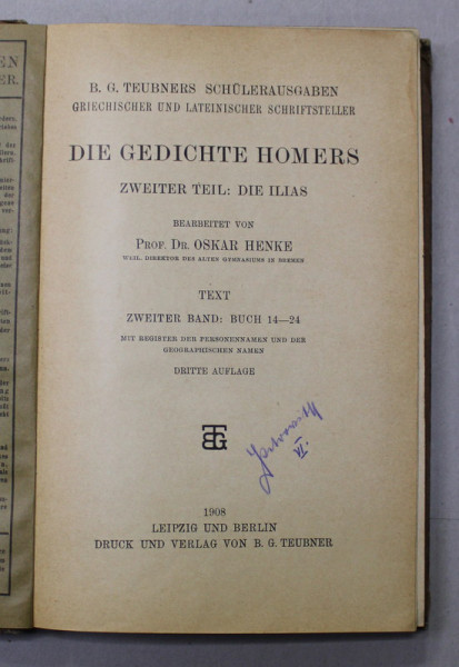 DIE GEDICHTE HOMERS - ZWEITER TEIL - DIE ILIAS , EDITIE IN GREACA , NOTE SI EXPLICATII IN FRANCEZA , 1908