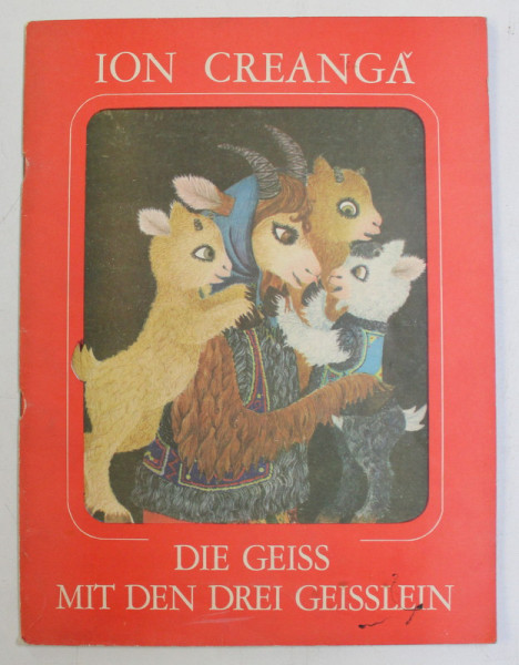 DIE GEISS MIT DEN DREI GEISSLEIN von ION CREANGA , illustrationen von ILEANA CEAUSU  - PANDELE , 1971