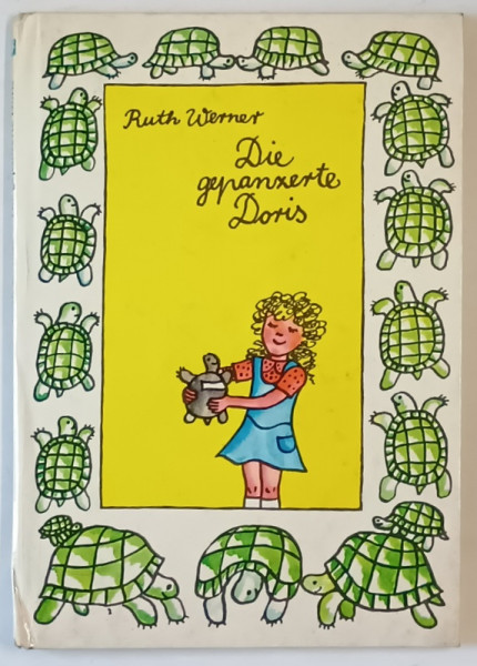 DIE GEPANZERTE DORIS von RUTH WERNER , illustrationen von GERTRUD ZUCKER , TEXT IN LIMBA GERMANA , 19732