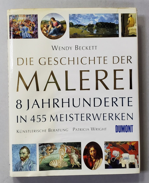 DIE GESCHICHTE DER MALEREI - 8 JAHRHUNDERTE IN 455 MEISTERWERKEN von WENDY BECKETT , 1995