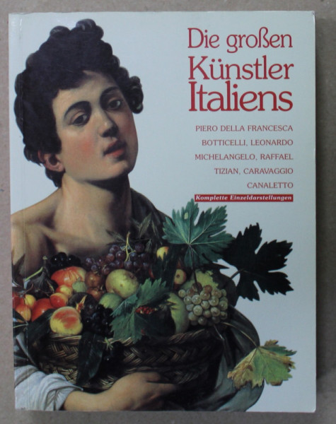 DIE GROSEN KUNSTLER ITALIENS  ( MARII ARTISTI AI ITALEI )  , TEXT IN LB. GERMANA , 2001, VEZI DESCRIERE *