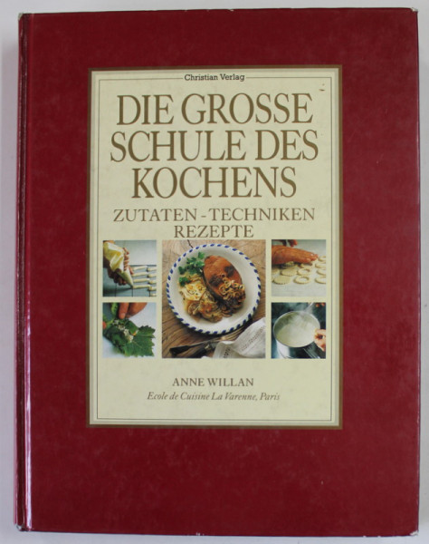 DIE GROSSE SCHULE DES KOCHENS , ZUTATEN , TECHNIKEN , REZEPTE von ANNE WILLAN , 1990 , PREZINTA URME DE UZURA