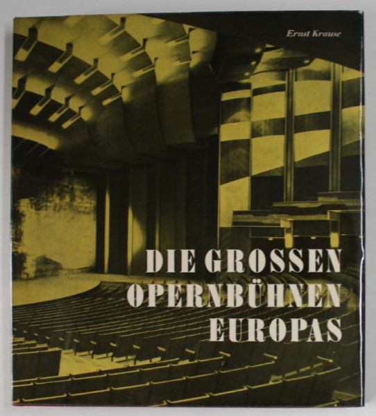 DIE GROSSEN OPERNBUHNEN EUROPAS von ERNST KRAUSE , 1966