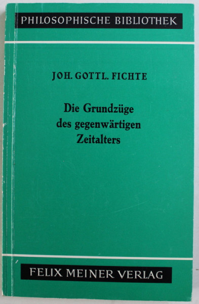 DIE GRUNDZUGE DES GEGENWARTIGEN ZEITALTERS von JOH. GOTTL. FICHTE , 1978