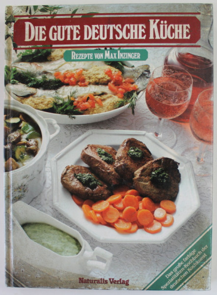 DIE GUTE DEUTSCHE KUCHE , rezepte von MAX INZINGER , 1983