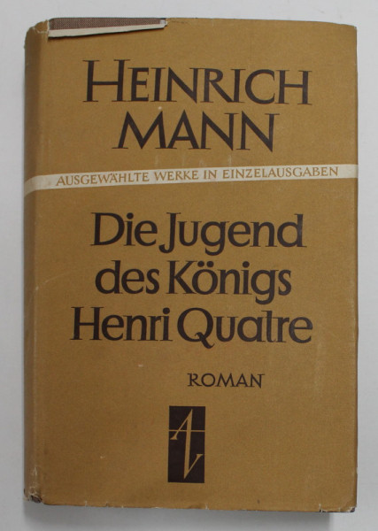 DIE JUGEND DES KONIGS HENRI QUATRE by HEINRICH MANN , roman , 1952