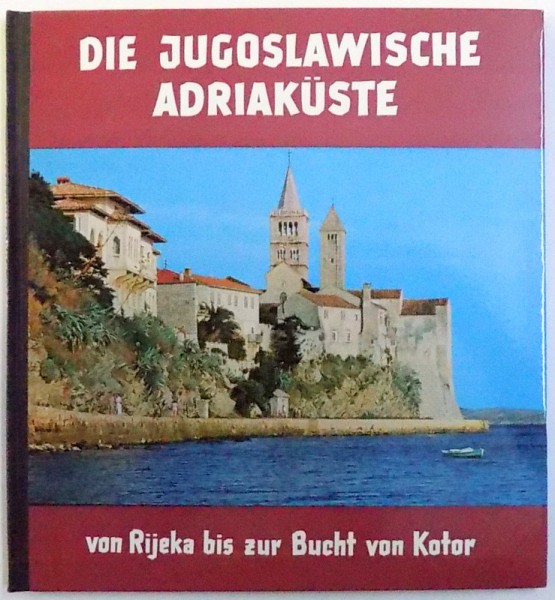 DIE JUGOSLAWISCHE ADRIAKUSTE VON  RIJEKA BIS ZUR BUCHT VON KOTOR , 1960