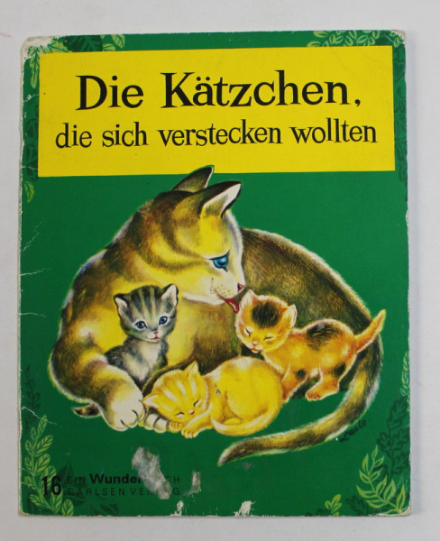 DIE KATZCHEN DIE SICH VERSTECKEN WOLLTEN , von LOUISE P. WOODCOCK , gezeichnet von ADELE WERBER und DORIS LASLO , 1973 , PREZINTA URME DE UZURA
