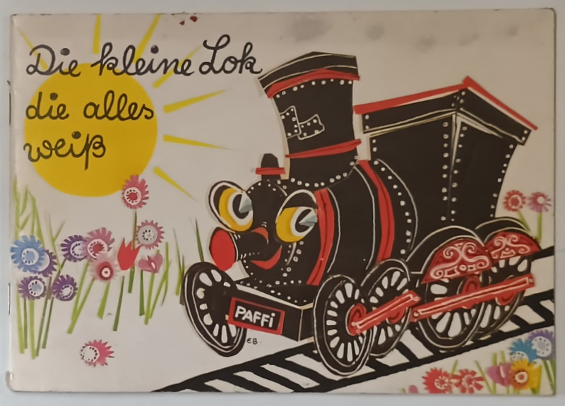DIE KLEINE LOK DIE ALLES WEIS  ( MICA LOCOMOTIVA CARE STIE DE TOATE ) , CARTE PENTRU COPII CU TEXT IN LIMBA GERMANA , 1973
