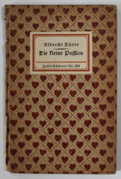 DIE KLEINE PASSION von ALBRECHT DURER , EDITIE INTERBELICA , TEXT IN GERMANA CU CARACTERE GOTICE