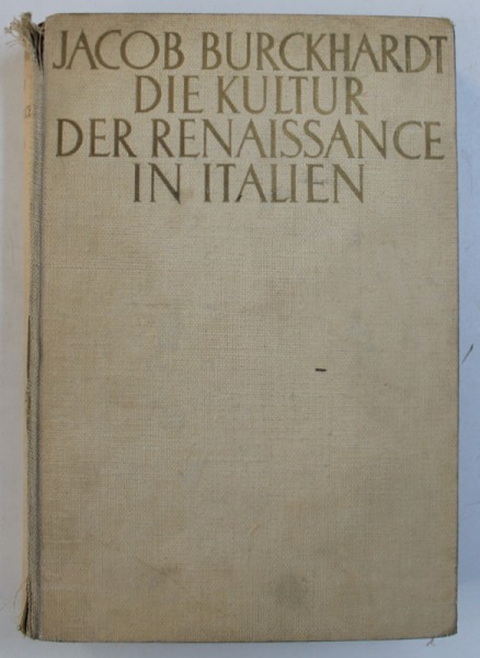 DIE KULTUR DER RENAISSANCE IN ITALIEN von JACOB BURCKHARDT , EDITIE INTERBELICA