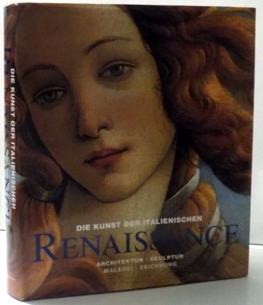 DIE KUNST DER ITALIENISCHEN RENAISSANCE von ROLF TOMAN , 1994