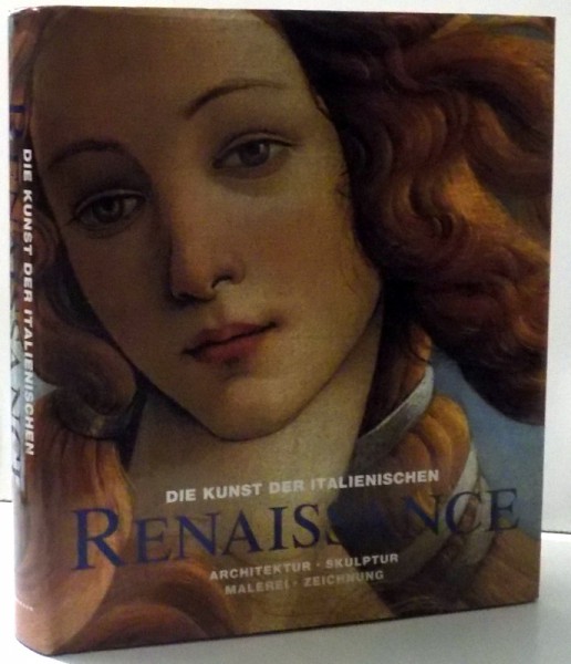 DIE KUNST DER ITALIENISCHEN RENAISSANCE von ROLF TOMAN , 1994