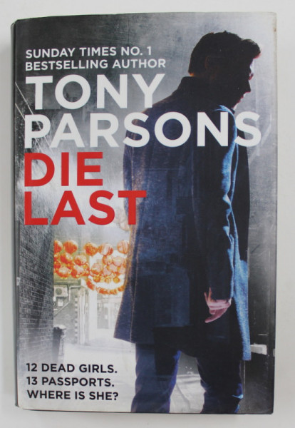 DIE LAST by TONY PARSONS , 2017