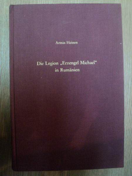 DIE LEGION "ERZENGEL MICHAEL" IN RUMANIEN de ARMIN HEINEN , 1986