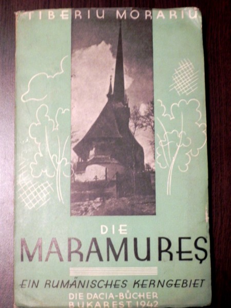 Die Maramures  Tiberiu Morariu , Bucuresti 1942