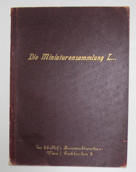 DIE MINIATURENSAMMLUNG L..., LEO SCHDLOF 'S KUNSTAUKTIONSHAUS , WIEN , CATALOG DE LICITATIE , 1925