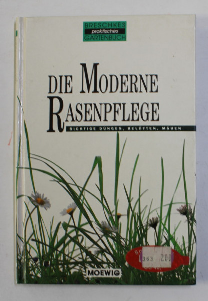 DIE MODERNE RASENPFLEGE - RICHTIGES DUNGEN , BELUFTEN , MAHEN , 1992