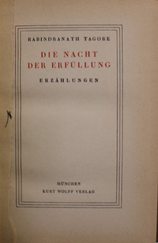 DIE NACHT DER ERFULLUNG - ERZAHLUNGEN von RABINDRANATH TAGORE , ANII '200 , LIPSA PAGINA DE GARDA