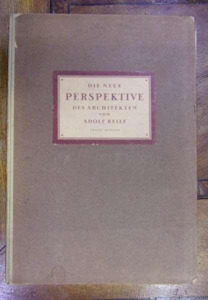 DIE NEUE PERSPEKTIVE DES ARCHITEKTEN von ADOLF REILE (1923)