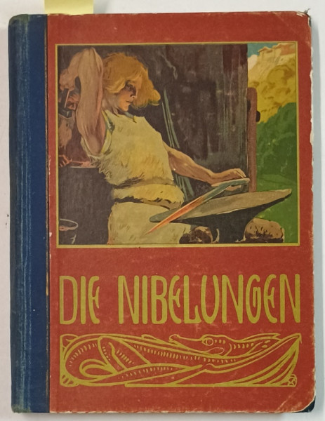 DIE NIBELUNGEN , EDITIE IN LIMBA GERMANA CU CARACTERE GOTICE , ILUSTRATA CU TREI CROMOLITOGRAFII , INCEPUT DE SEC. XX