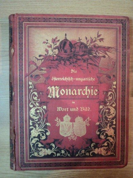 DIE OSTERREICHISCH-UNGARISCHE MONARCHIE IN WORT UND BILD ,WIEN ,1887