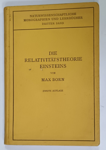 DIE RELATIVITATSTHEORIE EINSTEINS von MAX BORN ( TEORIA RELATIVITATII A LUI EINSTEIN )  , TEXT IN LIMBA   GERMANA , 1921