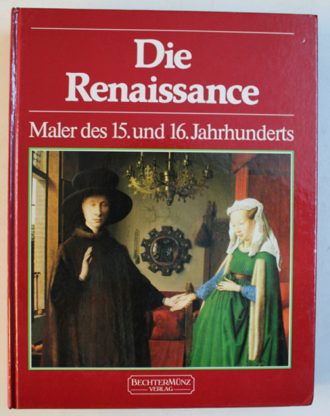 DIE RENAISSANCE  - MALER DES 15 . UND 16 . JAHRHUNDERTS , 1989
