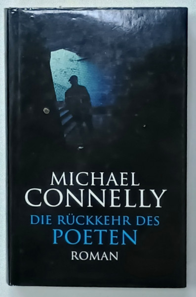 DIE RUCKKEHR DES POETEN  , roman von MICHAEL CONNELY , 2005, TEXT IN LIMBA GERMANA