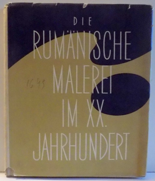 DIE RUMANISCHE MALEREI IM XX JAHRHUNDERT von PETRU COMARNESCU , 1956