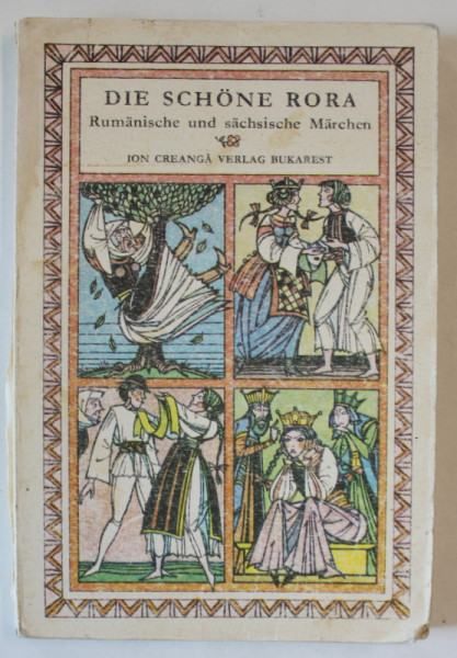 DIE SCHONE RORA , RUMANISCHE UND SACHSICHE MARCHEN ( FRUMOASA RORA , BASME ROMANESTI SI SASESTI ) , grafica de VAL  MUNTEANU , 1976 , TEXT IN LIMBA GERMANA
