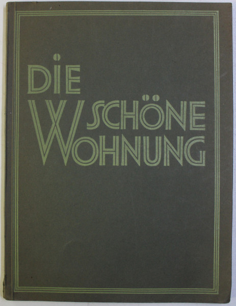 DIE SCHONE WOHNUNG . BEISPIELE NEUZEITLICHER DEUTSCHER WOHNRAUME von HANS ECKSTEIN , 1931