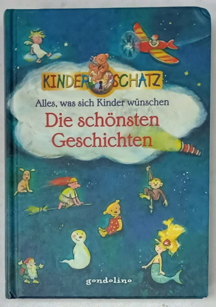 DIE SCHONSTEN GESCHICHTEN , ALLES , WAS SICH KINDER WUNSCHEN ( CELE MAI FRUMOASE POVESTI  ) , TEXT IN LIMBA GERMANA 2005 , PREZINTA INSEMNARI PE PAGINA DE GARDA