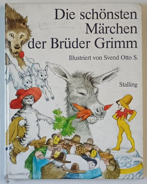 DIE SCHONSTEN MARCHEN DER BRUDER GRIMM , illustriert von SVEND OTTO  S. , TEXT IN LIMBA GERMANA , 1978