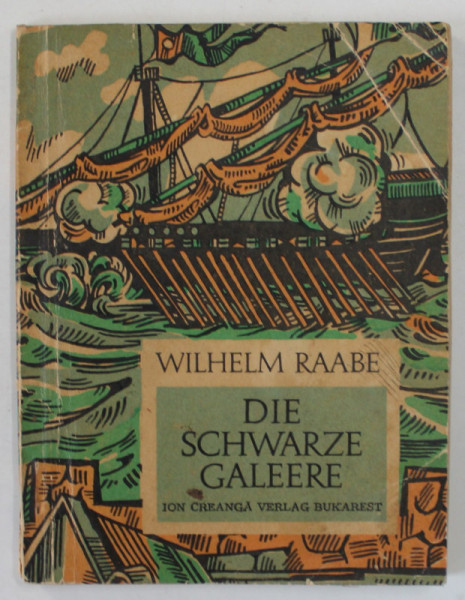 DIE SCHWARZE GALEERE ( GALERA NEAGRA ) von WILHELM RAABE , TEXT IN LIMBA GERMANA , illustriert von GERT FABRITIUS , 1975 , FORMAT MIC