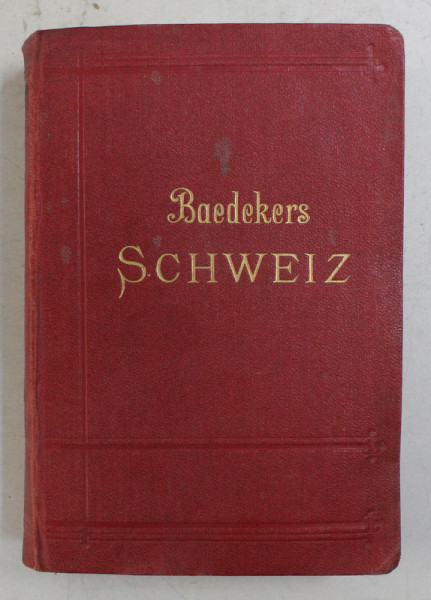 DIE SCHWEIZ NEBST DEN ANGRENZENDEN TEILEN VON OBERITALIEN , SAVOYEN UND TIROL - HANDBUCH FUR REISENDE von KARL BAEDEKER , 1911