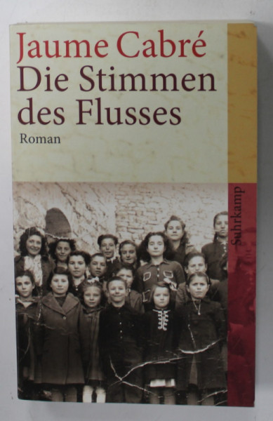 DIE STIMMEN DES FLUSSES ( VOCILE RAURILOR   ) von JAUME CABRE , TEXT IN LIMBA GERMANA , 2004