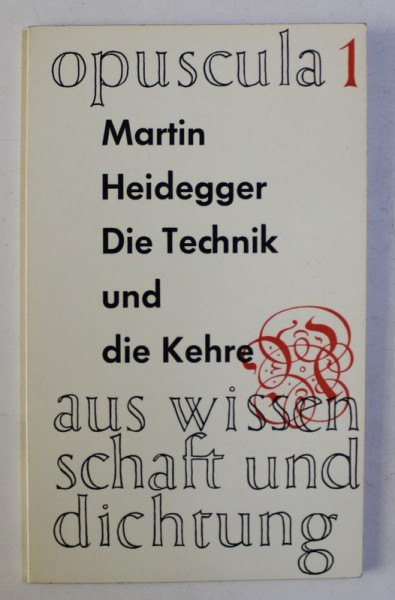 DIE TECHNIK UND DIE KEHRE von MARTIN HEIDEGGER , 1962