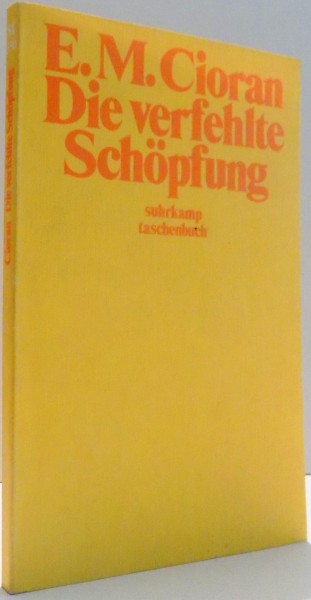 DIE VERFEHLTE SCHOPFUNG von E.M. CIORAN , 1979