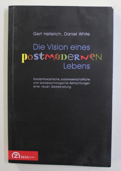 DIE VISION EINES POSTMODERNEN LEBEN von GERT HELLERICH und DANIEL WHITE , 2011