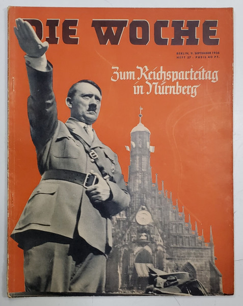 DIE WOCHE ( SAPTAMANA ) , ZUM REICHSPARTEITAG IN NURNBERG , HEFT 37 , 9 SEPTEMBER , 1936