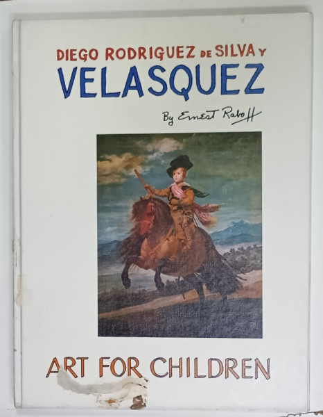 DIEGO RODRIGUEZ de SILVA y  VELASQUEZ by ERNEST RABOFF , ' ART FOR CHILDREN ' , 1988