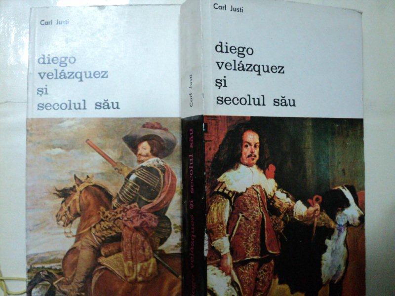 DIEGO VELAZQUEZ SI SECOLUL SAU -CARL JUSTI- BUC. 1980  VOL.I-II